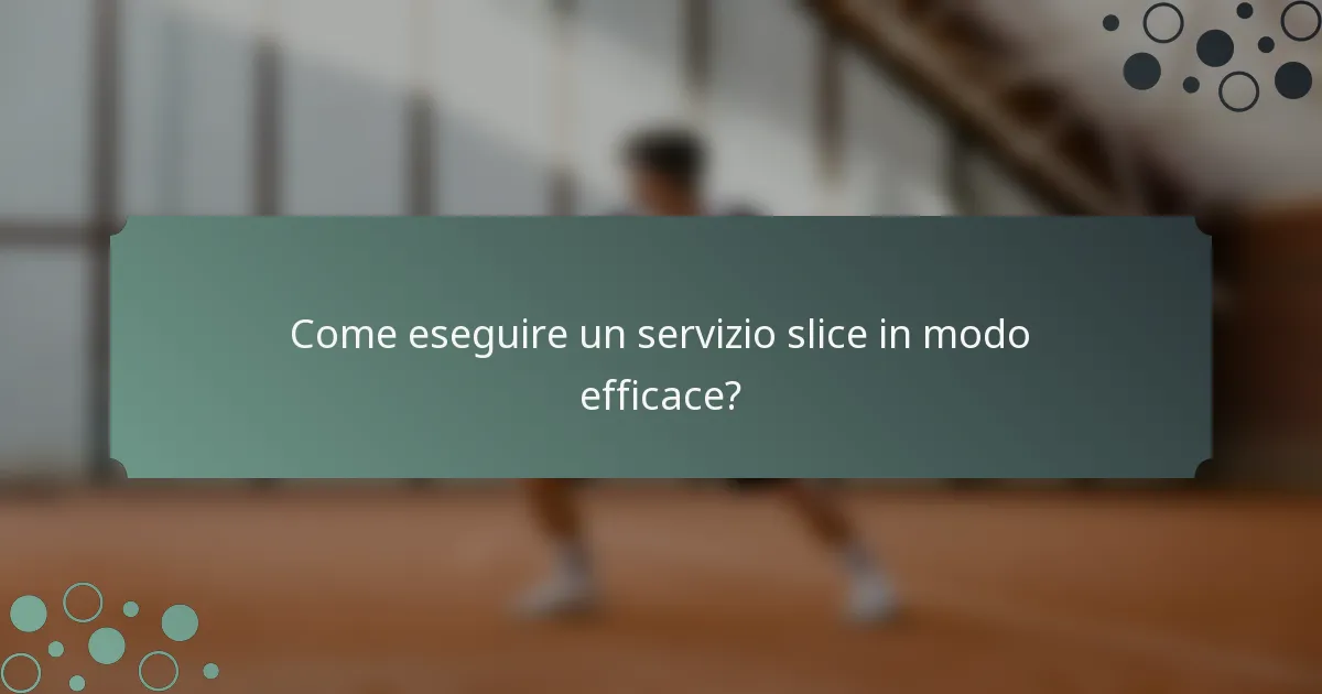 Come eseguire un servizio slice in modo efficace?